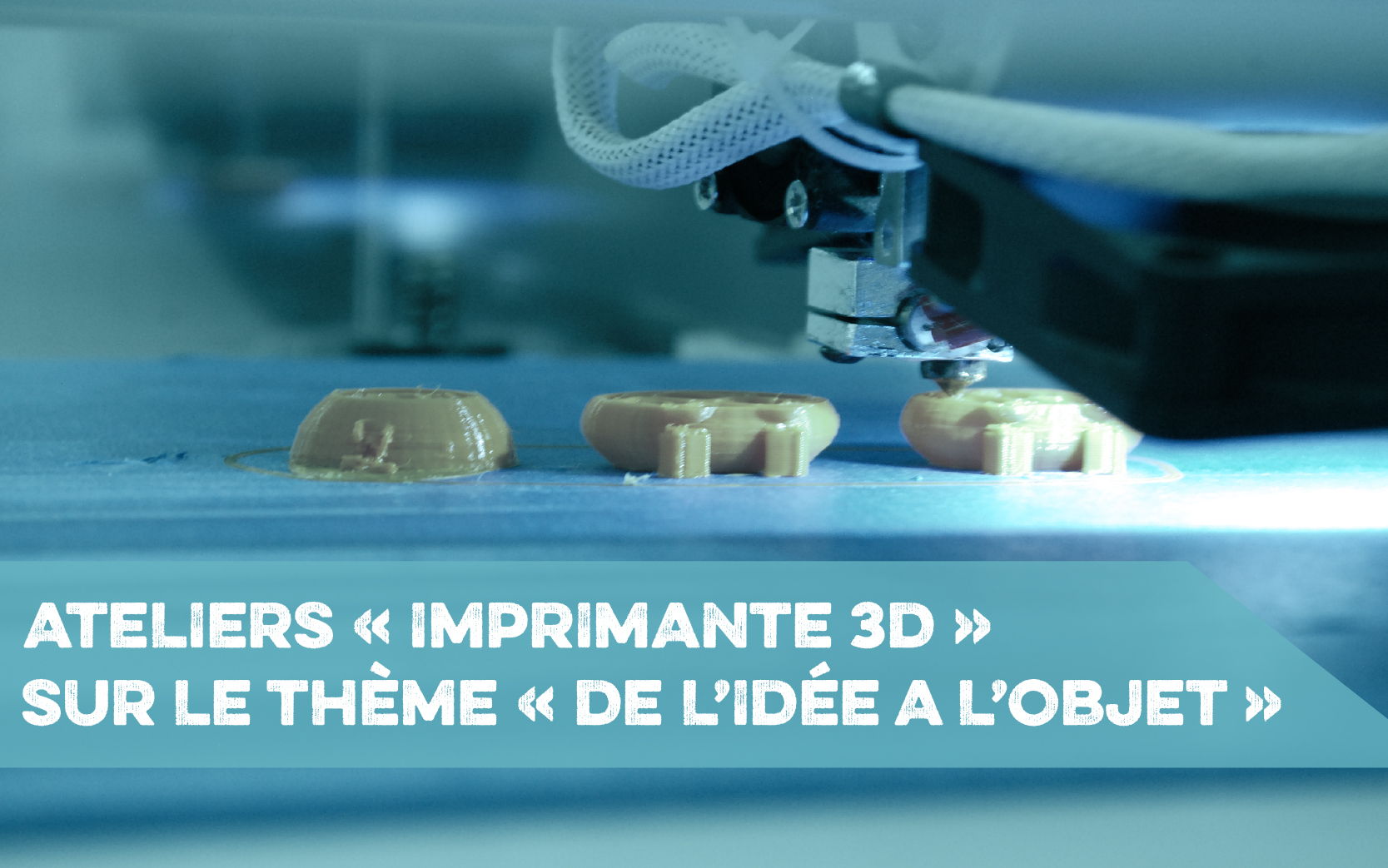 visuel ateliers impimante 3D